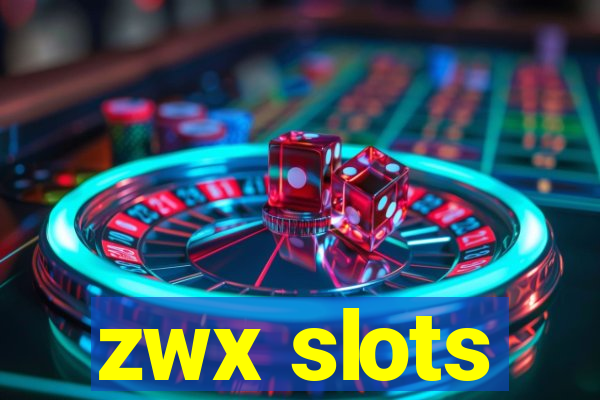 zwx slots